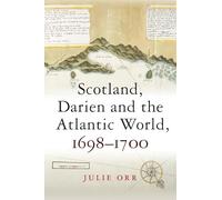 Scotland, Darien and the Atlantic World, 1698-1700