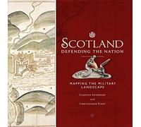 Scotland: Defending the Nation: Mapping the Military Landscape