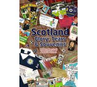 Scotland - Glory, Tears & Souvenirs