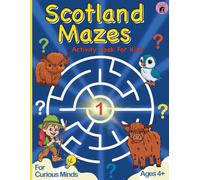 Scotland Mazes for Kids 1: Maze Activity Book for Children Age 4 5 6 7 8 | 25 Fun and Easy Puzzles for Curious Minds| 8.5 x 11 inches
