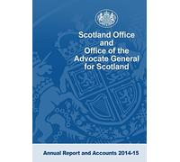 Scotland Office and Office of the Advocate General annual report and accounts 2014-15: (for the year ended 31 March 2015): 2015-16 41 (House of Commons Papers)