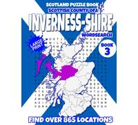 Scotland Puzzle Book Scottish County of Inverness-shire Wordsearch (Book 3): Find over 865 Towns and Villages in this Beautiful Scottish Region