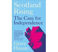 Scotland Rising: The Case for Independence