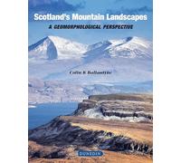 Scotland s Mountain Landscapes, a geomorphological perspective