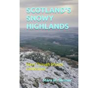 SCOTLAND’S SNOWY HIGHLANDS: Hikes Through Ghostly Landscapes
