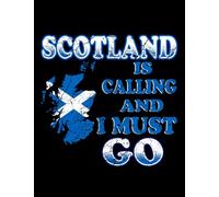 Scotland Scotland is calling and I must go GIFT Notebook: 8.5X11 100 LINED PAGES