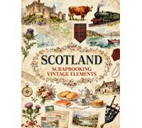 Scotland Scrapbooking Vintage Elements: Castles, Highland Cattle, Tartan Plaid, Thistles, Lochs & Scottish Heritage Ephemera
