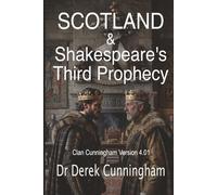 Scotland & Shakespeare's Third Prophecy: Clan Cunningham 4th Edition