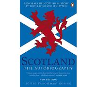 Scotland: The Autobiography: 2,000 Years of Scottish History by Those Who Saw it Happen
