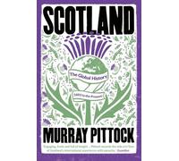 Scotland: The Global History: 1603 to the Present