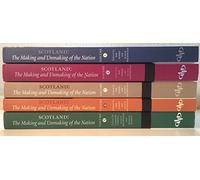 Scotland The Making and Unmaking of the Nation c.1100-1707: Volumes 1-5