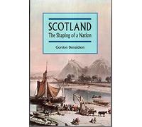 Scotland: The Shaping of a Nation