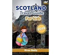 Scotland Travel Guide For Kids 2026