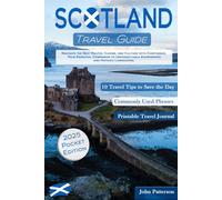 Scotland Travel Guide: Navigate the Best Routes, Cuisine, and Culture with Confidence. Your Essential Companion to Unforgettable Experiences and Historic Landscapes. (Pocket Edition)