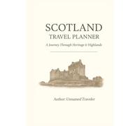 Scotland Travel Planner: A Journey through Heritage & Highlands