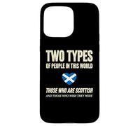 Scotland Two Types of People Scottish Humor Fun Case for iPhone 15 Pro Max