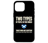Scotland Two Types of People Scottish Humor Fun Case for iPhone 16 Pro Max