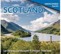 Scotland Undiscovered: Landmarks, Landscapes & Hidden Treasures