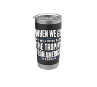 Scotland When We Go We Will Bring Back Trophy from America Stainless Steel Insulated Tumbler