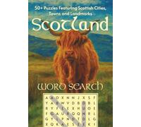 Scotland Word Search Puzzle Book: Discover Towns, Cities & Famous Places Across Scotland - 55 Fun Puzzles to Challenge Your Mind