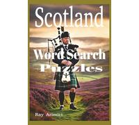 Scotland Word Search Puzzles: Explore Scotland’s Castles, Clans, and Highlands - 50+Word Search Puzzles Celebrating Scottish Culture, Landmarks, and Traditions for Travel and Brain-Boosting Fun