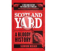 Scotland Yard : A Bloody History