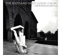 Scotland Yard Gospel Choir - & The Horse You Rode In On [VINYL]