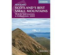 Scotland's Best Small Mountains: 40 of the best mountains in Scotland under 3000ft (Cicerone Walking Guides)