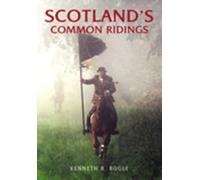 Scotland's Common Ridings (Revealing History (Paperback))