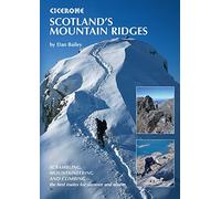 Scotland's Mountain Ridges: Scrambling, Mountaineering and Climbing - the Best Routes for Summer and Winter (Cicerone Guides)