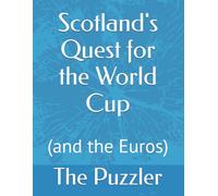 Scotland's Quest for the World Cup: (and the Euros)