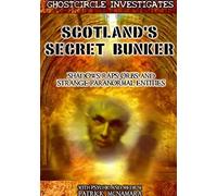 Scotland's Secret Bunker: An Amazing Journey into the Paranormal by Patrick McNamara
