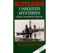 Scotland's Unsolved Mysteries of the Twentieth Century