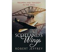 Scotland's Wings : Triumph and tragedy in the skies
