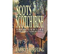 Scots and Scotch Irish: Frontier Life in North Carolina, Virginia, and Kentucky