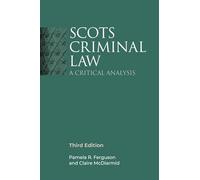 Scots Criminal Law: A Critical Analysis, 3rd Edition