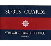 Scots Guards: Standard Setting of Pipe Music - Volume 2 | Traditional Scottish Bagpipe Marches and Tunes Collection | Essential Sheet Music Book for Pipers, Teachers and Enthusiasts