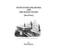 Scots in Poland, Russia, and the Baltic States. Part Four
