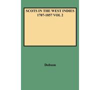 [(Scots in the West Indies 1707-1857 Vol 2 * * )] [Author: David Dobson] [Jun-2009]