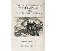 Scots-Irish Migration to the Bahamas in the Eighteenth Century