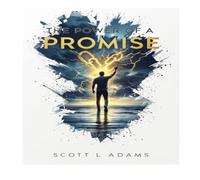 Scott Adams The Power Of A Promise: Changing Your Life One Promise At A Time Scott Adams Multicolor