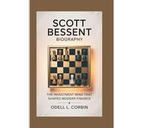 SCOTT BESSENT BIOGRAPHY: The Investment Mind That Shaped Modern Finance