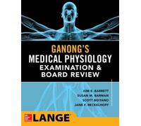 Ganong's Physiology Examination and Board Review (A & L LANGE SERIES)