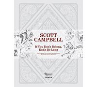 Scott Campbell: If You Don't Belong, Don't be Long