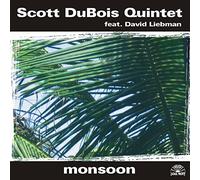 Scott Dubois Quintet - Monsoon