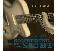 Scott Ellison - There's Something About The Night