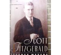 Scott Fitzgerald: A Biography