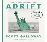 Scott Galloway Adrift : 100 Charts that Reveal Why America is on the Brink of Scott Galloway Multicolor