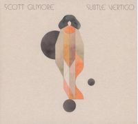 Scott Gilmore - Subtle Vertigo