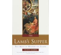 Scott Hahn The Lamb's Supper (Hardback)